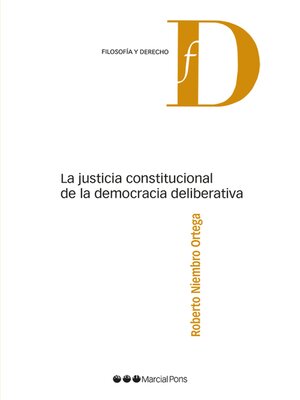 cover image of La justicia constitucional de la democracia deliberativa